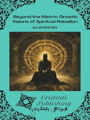 cover image of Beyond the Matrix Gnostic Visions of Spiritual Rebellion